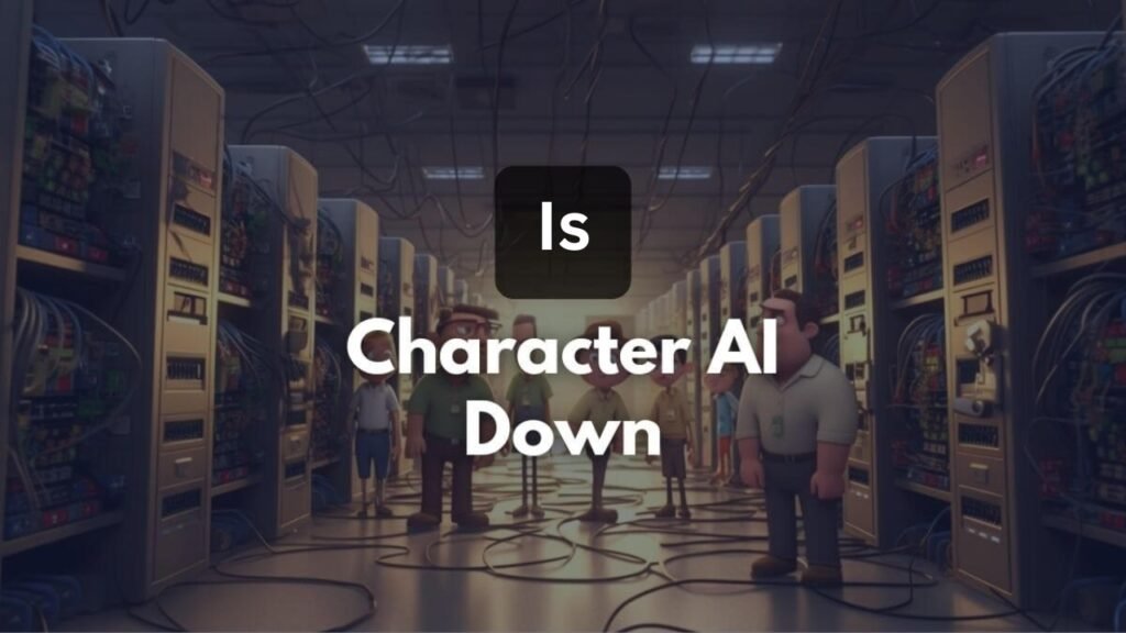 Is Character AI Down? Here’s Why It Happens! is character ai down